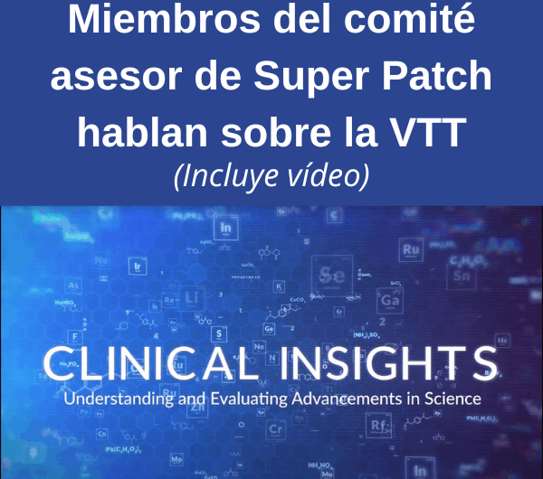 Super Patch, PERSPECTIVAS CLÍNICAS: Comprensión y evaluación de los avances científicos